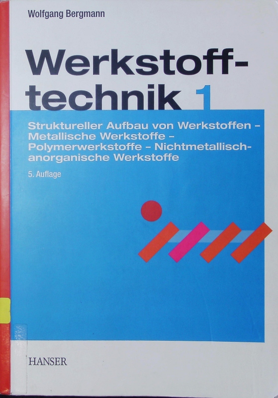 Werkstofftechnik. - Bergmann, Wolfgang