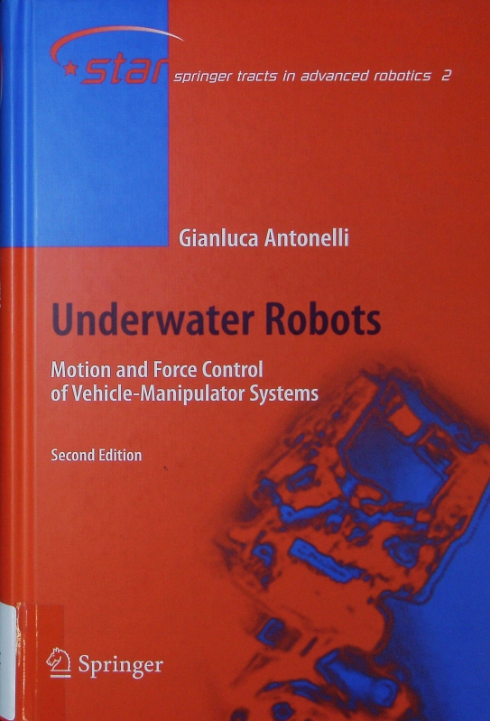 Underwater robots. Motion and force control of vehicle-manipulator systems. - Antonelli, Gianluca