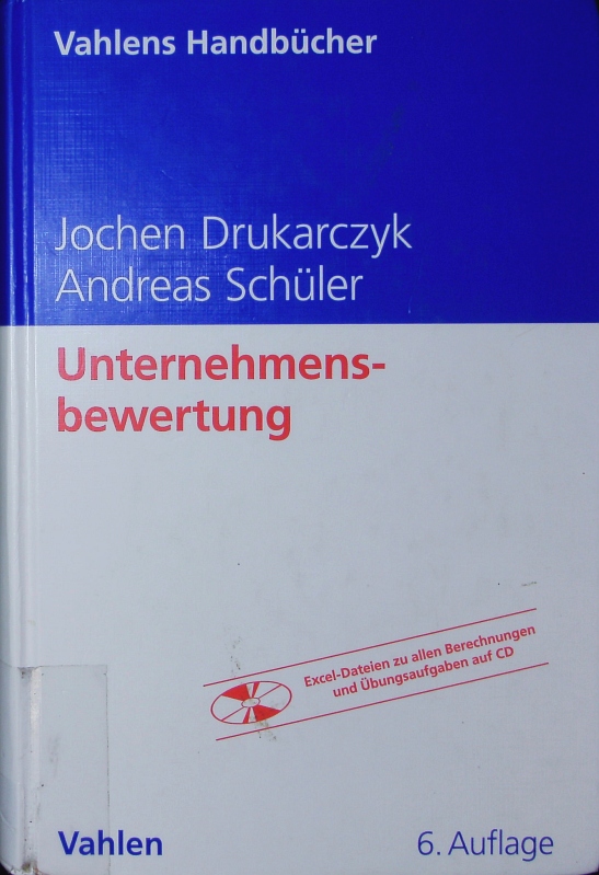 Unternehmensbewertung. Excel-Dateien zu allen Berechnungen und Übungsaufgaben auf CD. - Drukarczyk, Jochen