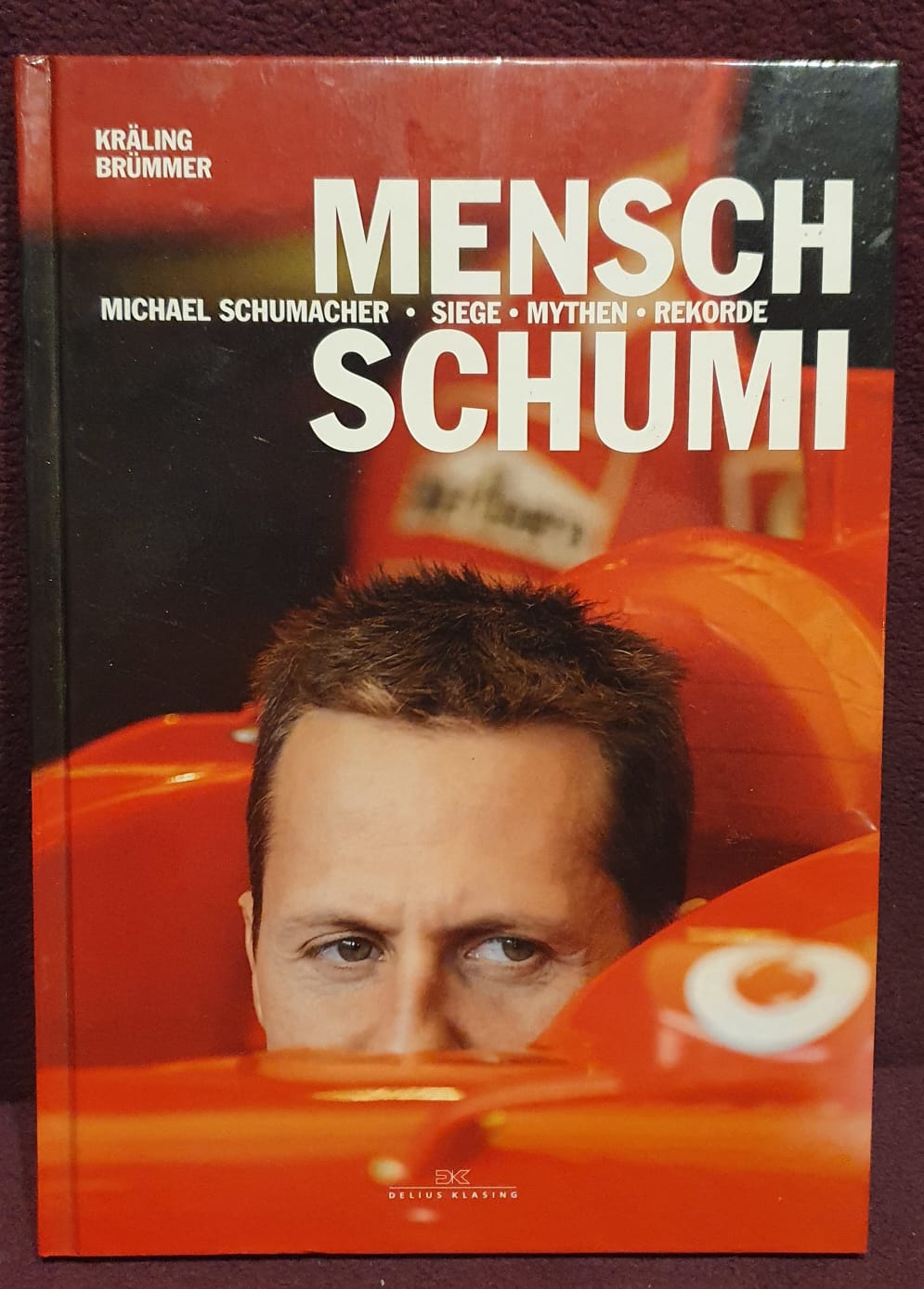 Mensch Schumi. Michael Schumacher - Siege - Mythen - Rekorde - Ferdi KrÃ¤ling