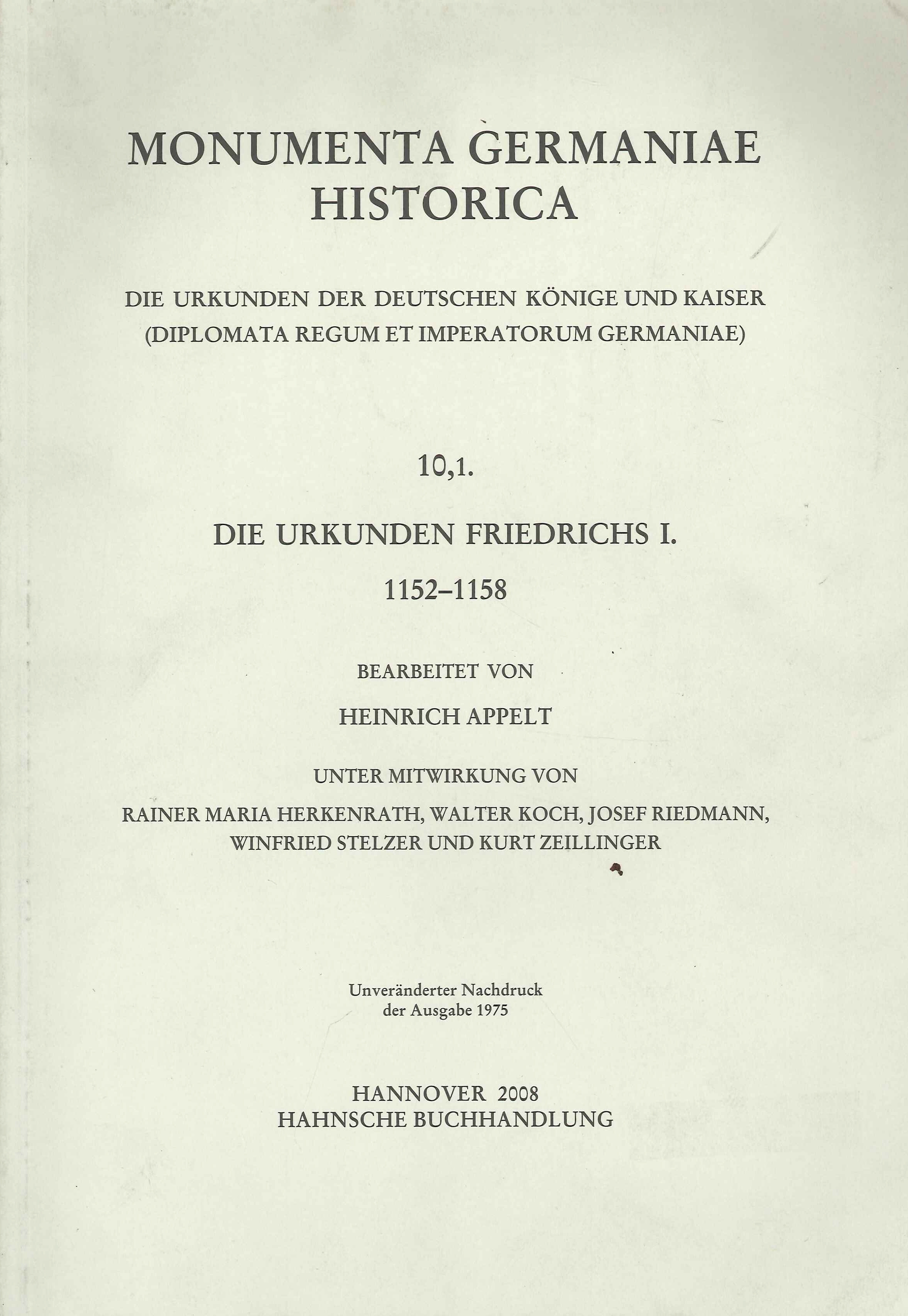 Monumenta Germaniae Historica. Diplomata Regum Et Imperatorum Germaniae 10,1. Die urkungen Friedrich I. 1152-1158 - AAVV