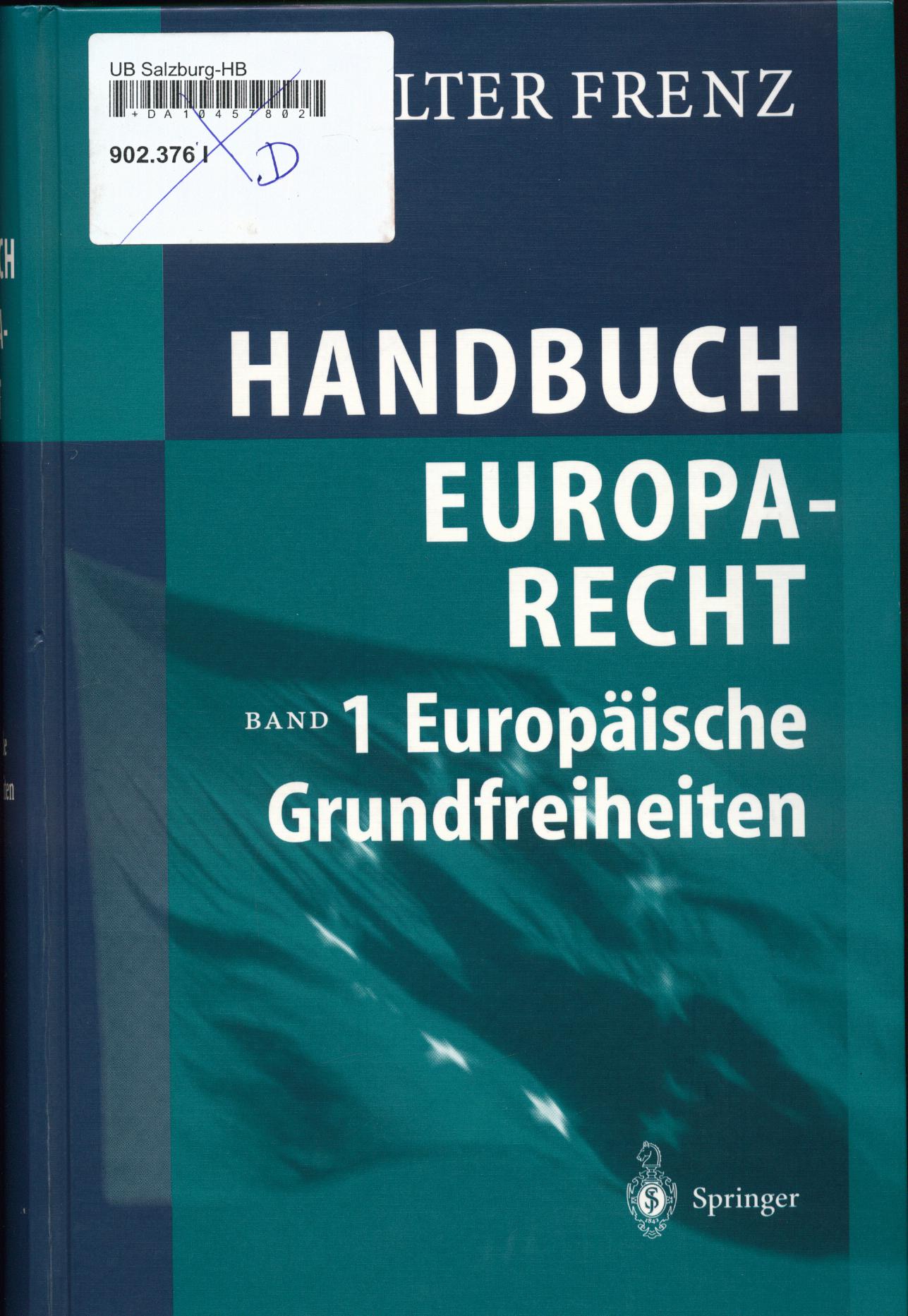 Handbuch Europarecht Band 1: Europäische Grundfreiheiten - Frenz, Walter