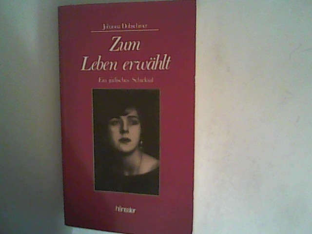 Zum Leben erwählt: Ein jüdisches Schicksal - Dobschiner, Johanna Ruth