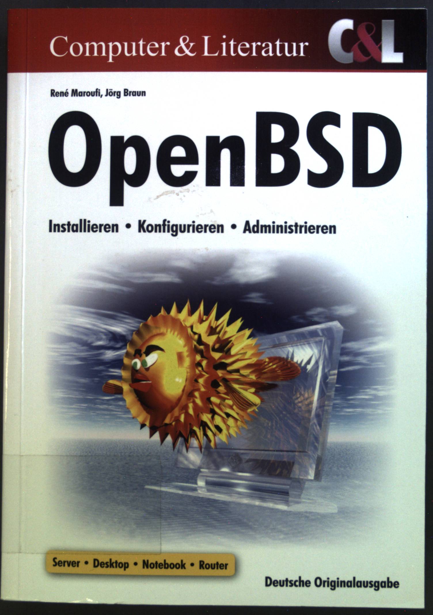 OpenBSD : installieren, konfigurieren, administrieren ; Server, Desktop, Notebook, Router - Maroufi, René und Jörg Braun