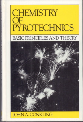 Chemistry of Pyrotechnics. Basic Principles and Theory. - Conkling, John A.