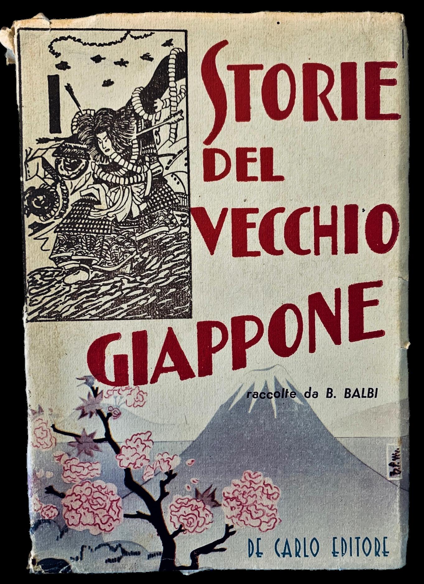 Storie del vecchio Giappone, raccolte da B. Balbi. by AA. VV