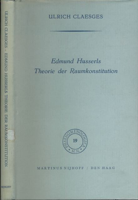 Edmund Husserls Theorie der Raumkonstitution. - Claesges, Ulrich.