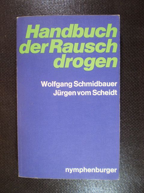 Handbuch der Rauschdrogen - Schmidbauer, Wolfgang / vom Scheidt, Jürgen