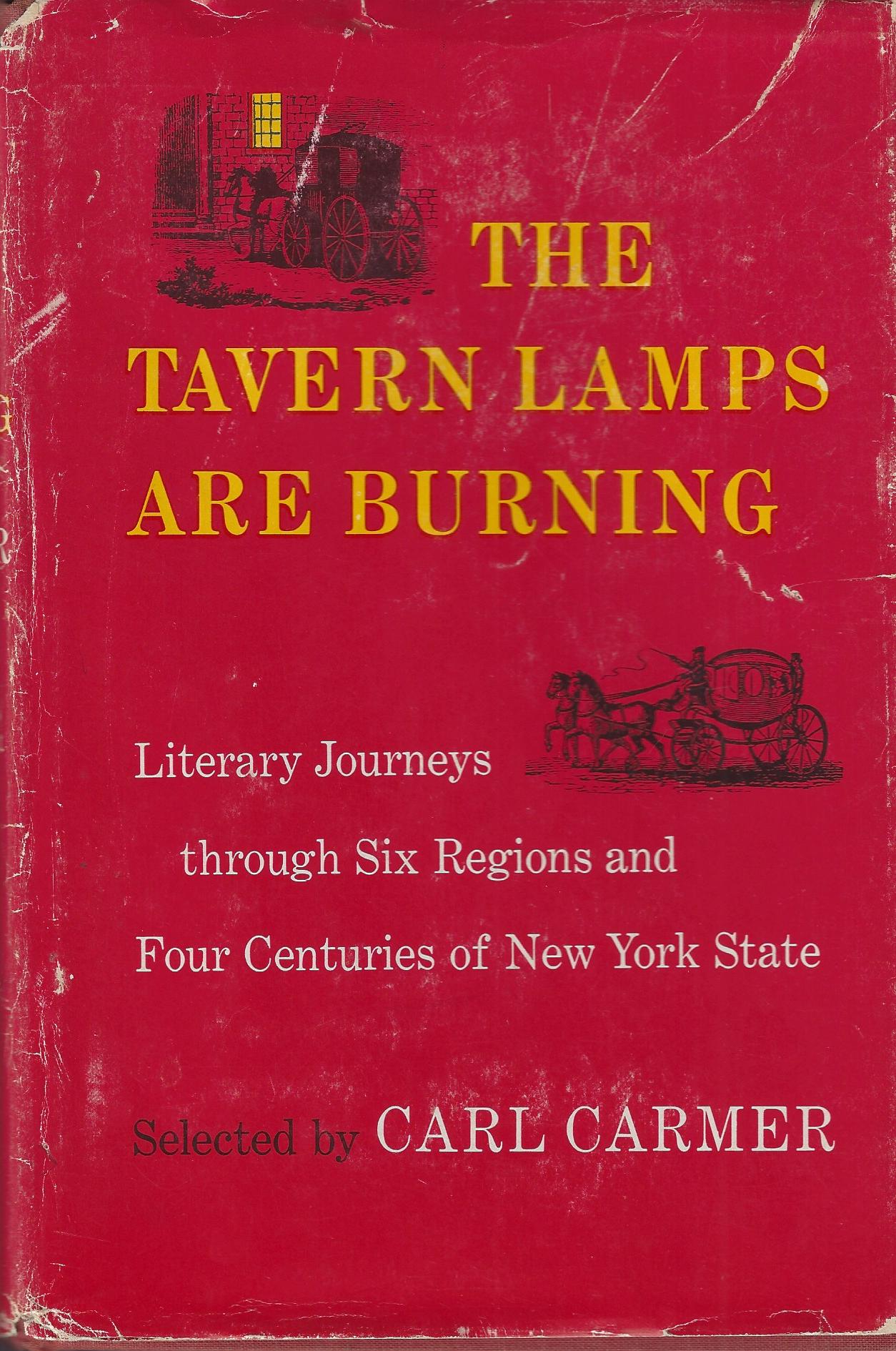 The Tavern Lamps are burning: Literary Journeys Through Six Regions and Four Centuries of NY State - Carmer, Carl