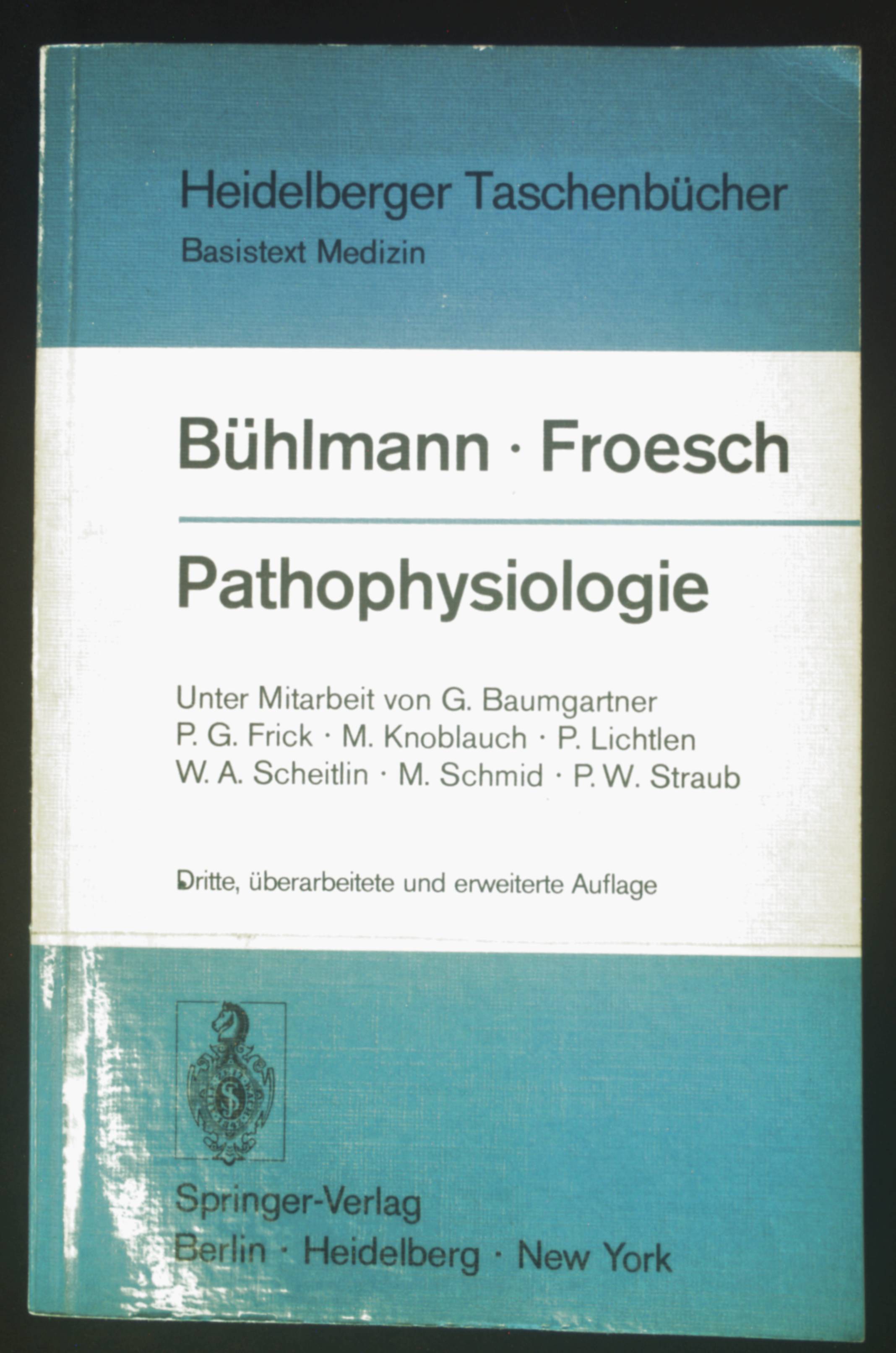 Pathophysiologie. Heidelberger Taschenbücher ; Bd. 101 : Basistext Medizin - Bühlmann, Albert A. und Ernst Rudolf Froesch