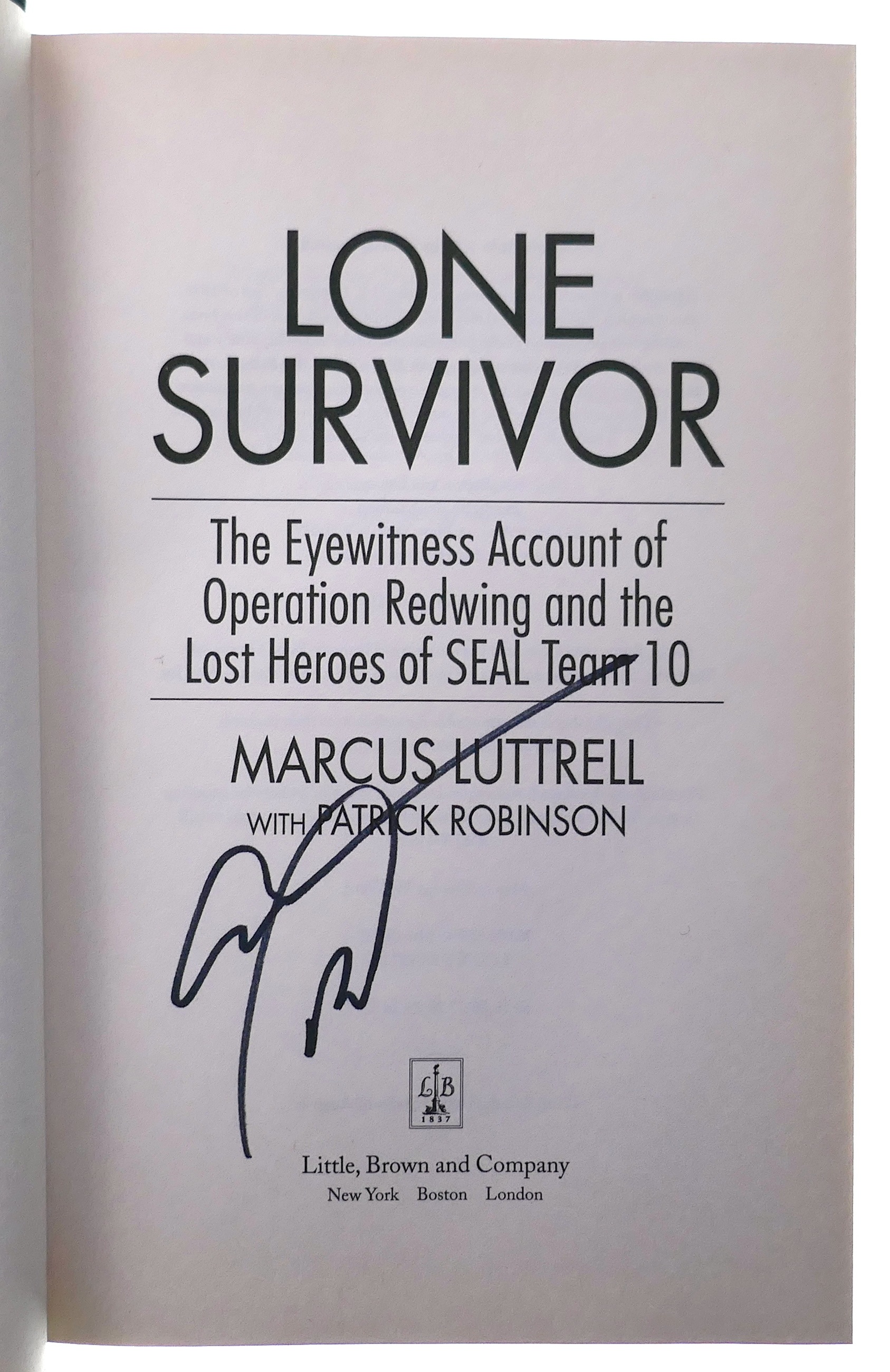 Lone Survivor: The Eyewitness Account of Operation Redwing and the Lost  Heroes of SEAL Team 10