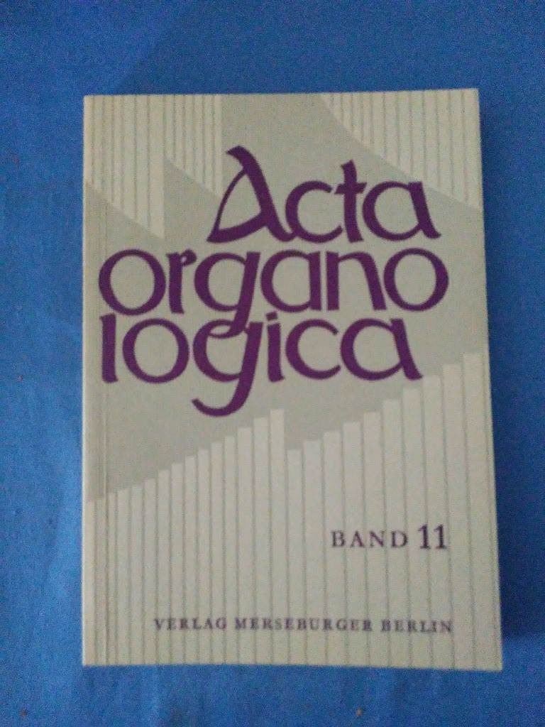 Acta organologica. Band 11 Jahresgabe 1977. Gesellschaft der Orgelfreunde: Veröffentlichung der Gesellschaft der Orgelfreunde ; 58