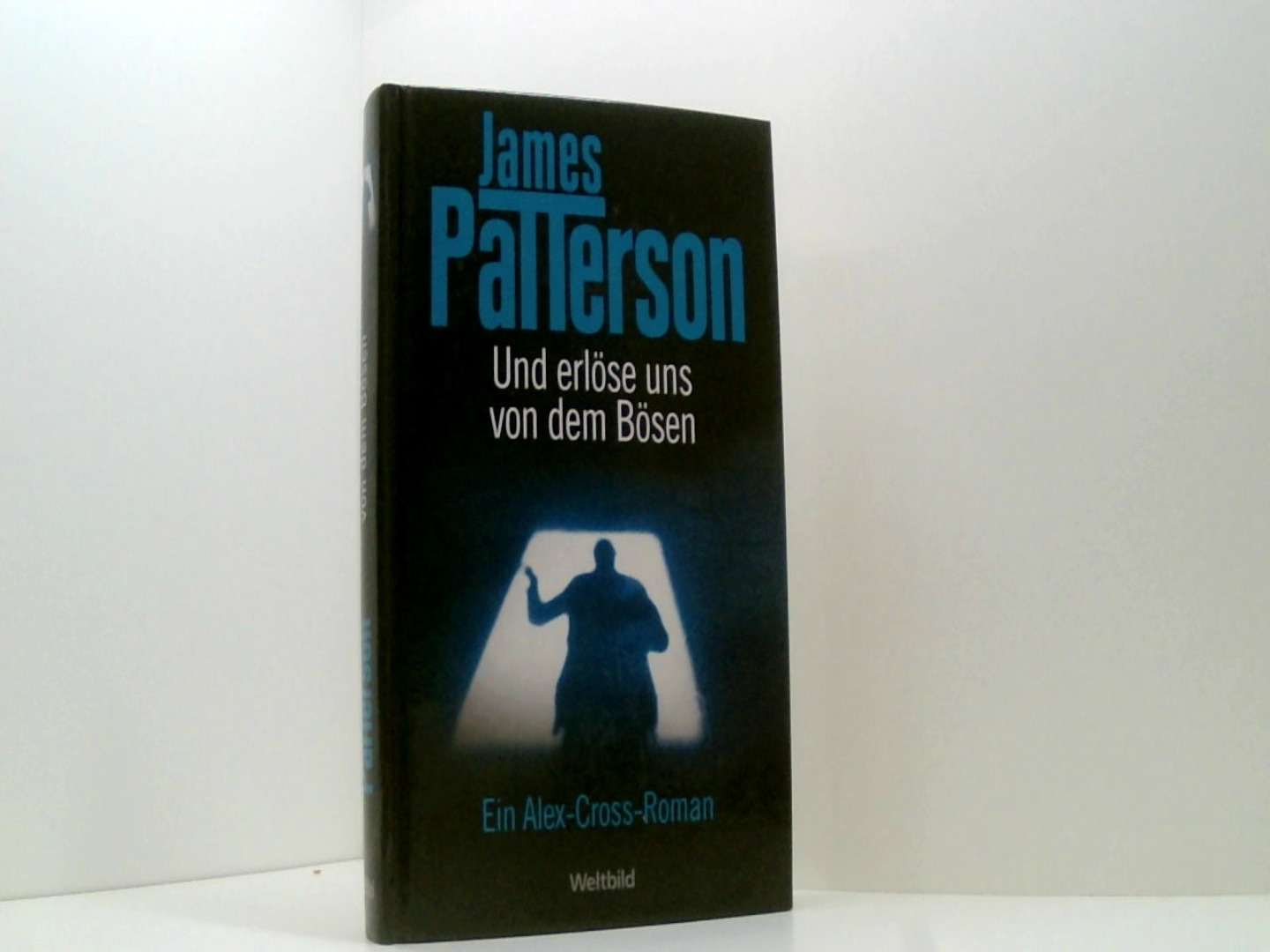 Und erlöse uns von dem Bösen - James, Patterson