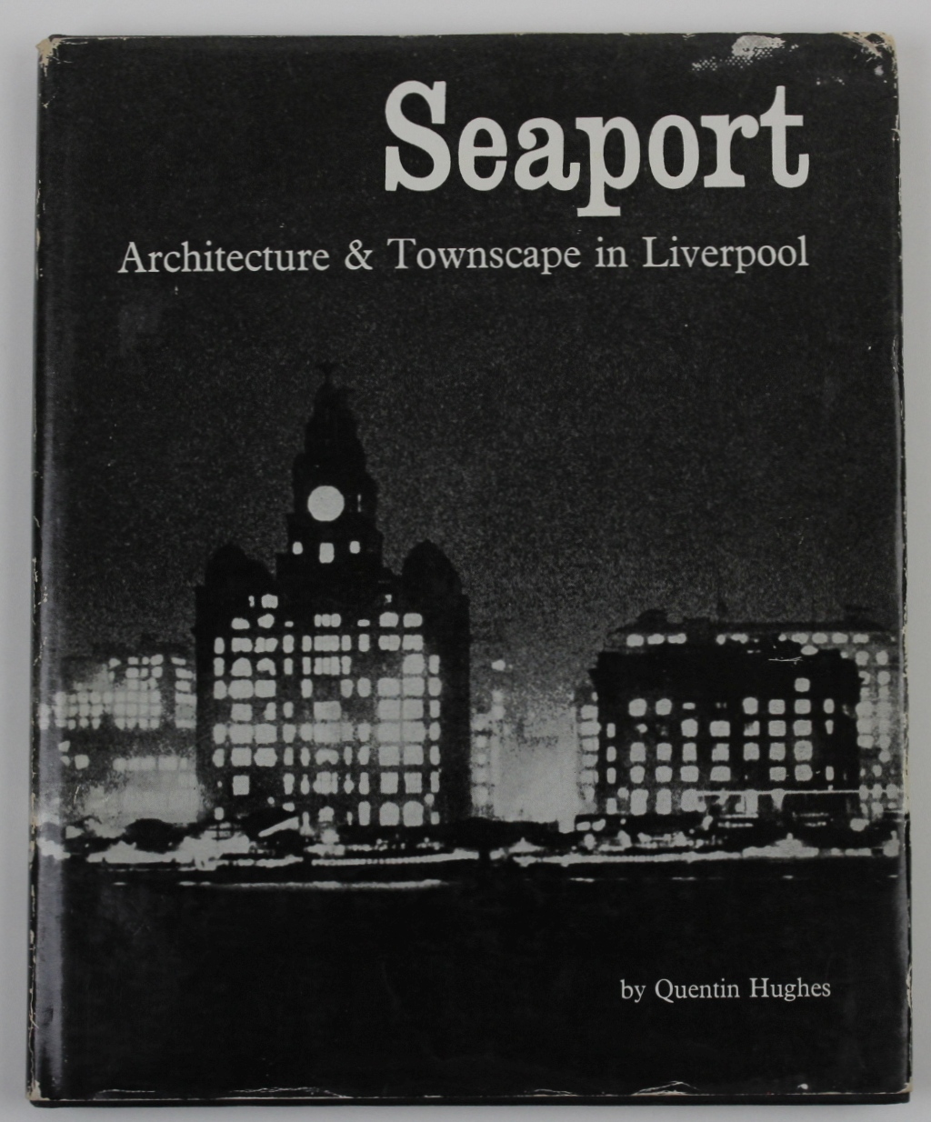 Seaport. Architecture & Townscape in Liverpool - Hughes, Quentin