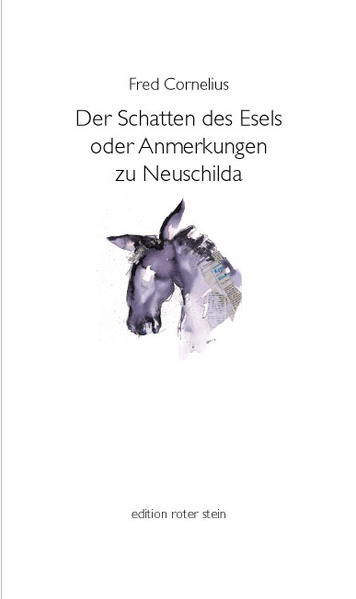 Der Schatten des Esels oder Anmerkungen zu Neuschilda: Eine Satire (Edition roter Stein. Neue Folge) - Fred, Cornelius