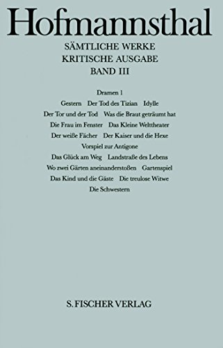 Hofmannsthal, Hugo von: Sämtliche Werke; Band 3: Dramen 1. Kritische Ausgabe; - Hofmannsthal, Hugo von und Götz Eberhard Hübner