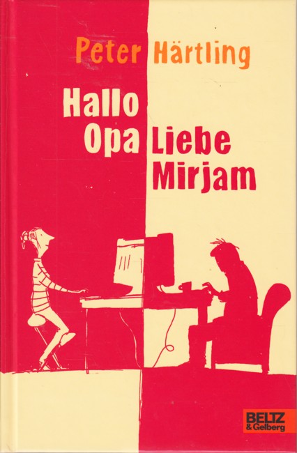 Hallo Opa - Liebe Mirjam : Eine Geschichte in E-Mails. - Härtling, Peter