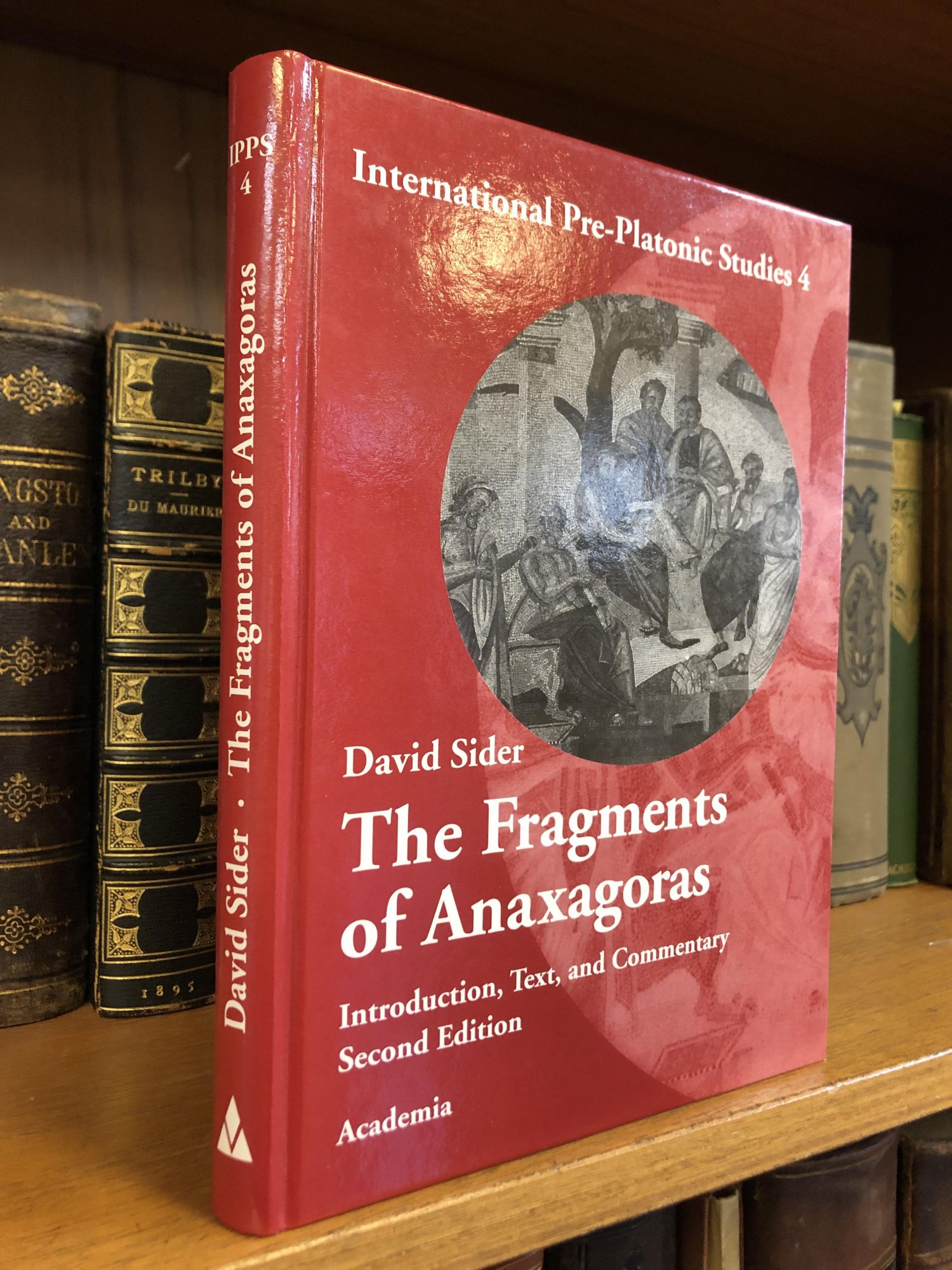 THE FRAGMENTS OF ANAXAGORAS - Anaxagoras; Sider, David [editor]