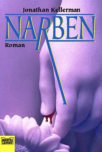 Narben : [Roman]. Aus dem Engl. von Bernd Seligmann / Bastei-Lübbe-Taschenbuch ; Bd. 12831 - Kellerman, Jonathan