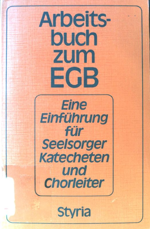 Arbeitsbuch zum EGB : eine Einführung für Seelsorger, Katecheten und Chorleiter. - Trenkler, Gerhard