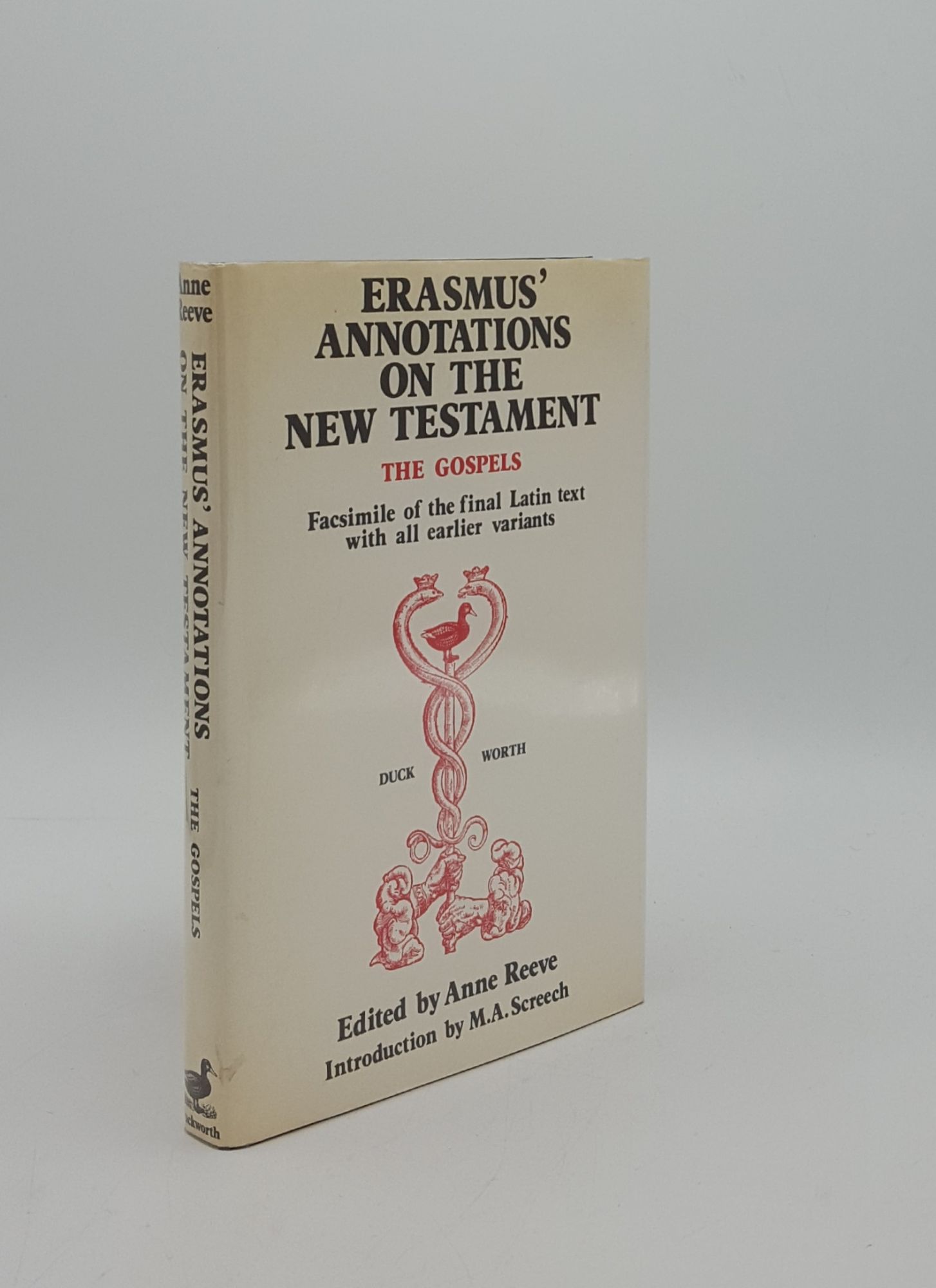 ERASMUS' ANNOTATIONS ON THE NEW TESTAMENT The Gospels Facsimile of the final Latin Text (1535) with All Earlier Variants (1516 1519 1522 and 1527) - ERASMUS, REEVE Anne