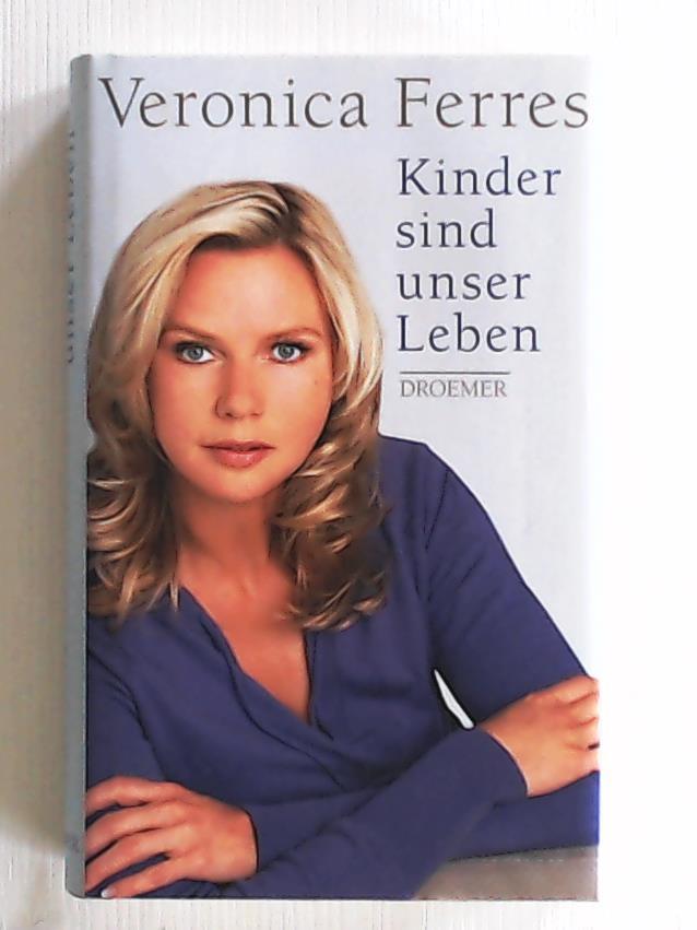 Kinder sind unser Leben - Ferres, Veronica, Maibaum, Nicole