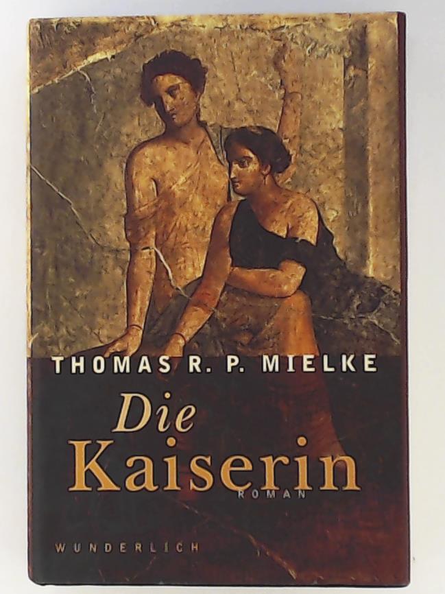 Die Kaiserin - Mielke, Thomas R. P.