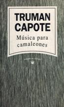 MUSICA PARA CAMALEONES - TRUMAN CAPOTE