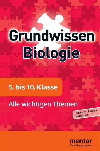 mentor Grundwissen Biologie. 5. bis 10. Klasse: Alle wichtigen Themen - Stratil Franz, X., Wolfgang Ruppert und Reiner Kleinert