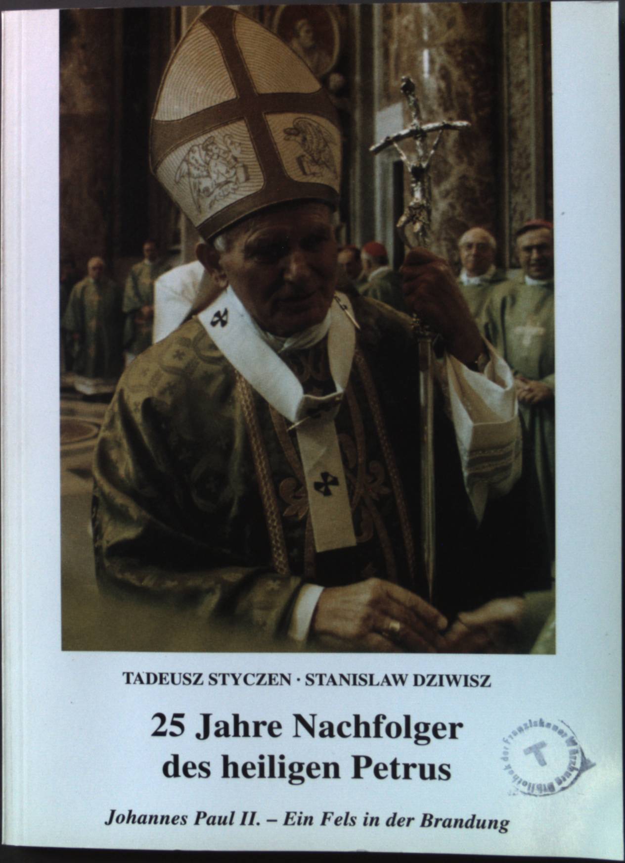 25 Jahre Nachfolger Des Heiligen Petrus: Wer Ist Johannes Paul II