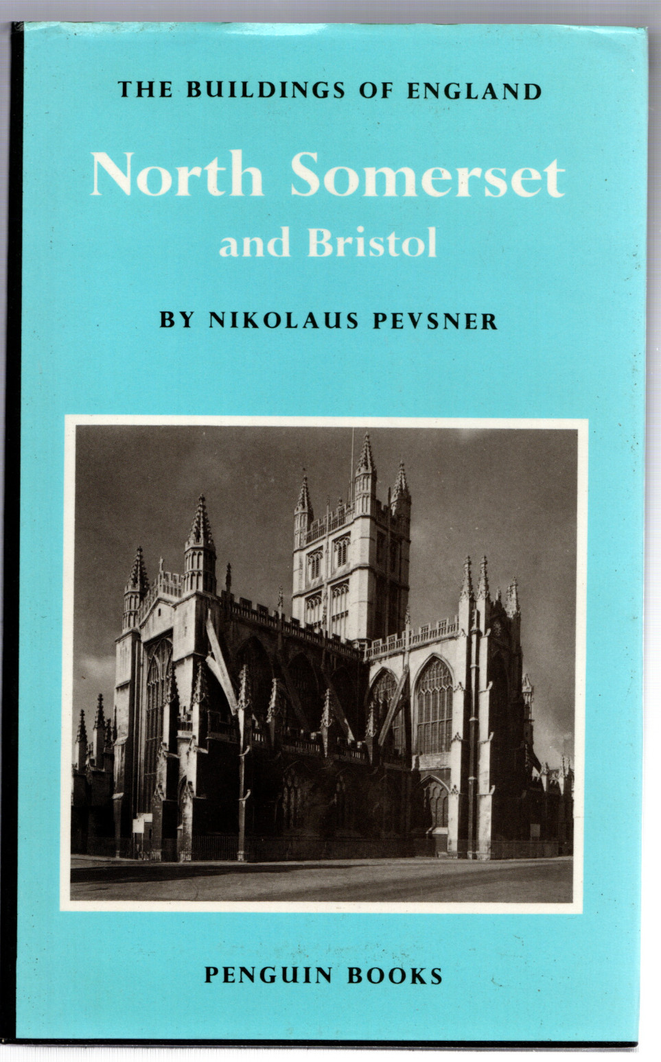 North Somerset and Bristol (The Buildings of England) - Pevsner, Nikolaus