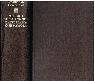 Tesoro De La Lengua Castellana o Española - Sebastian De Covarrubias