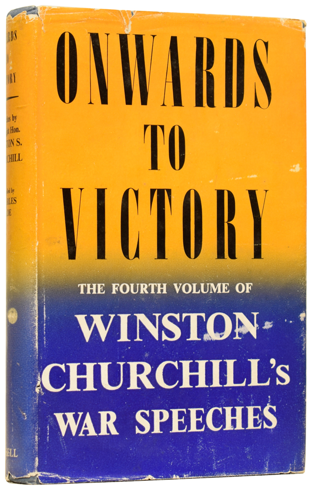 [War Speeches 1938-1945]: Into Battle; The Unrelenting Struggle; The ...