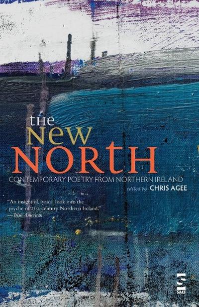 The New North : Contemporary Poetry from Northern Ireland - Agee, Chris