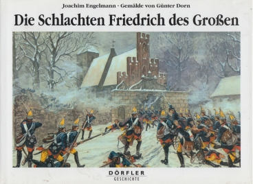 Die Schlachten Friedrich des Großen - Engelmann, Joachim