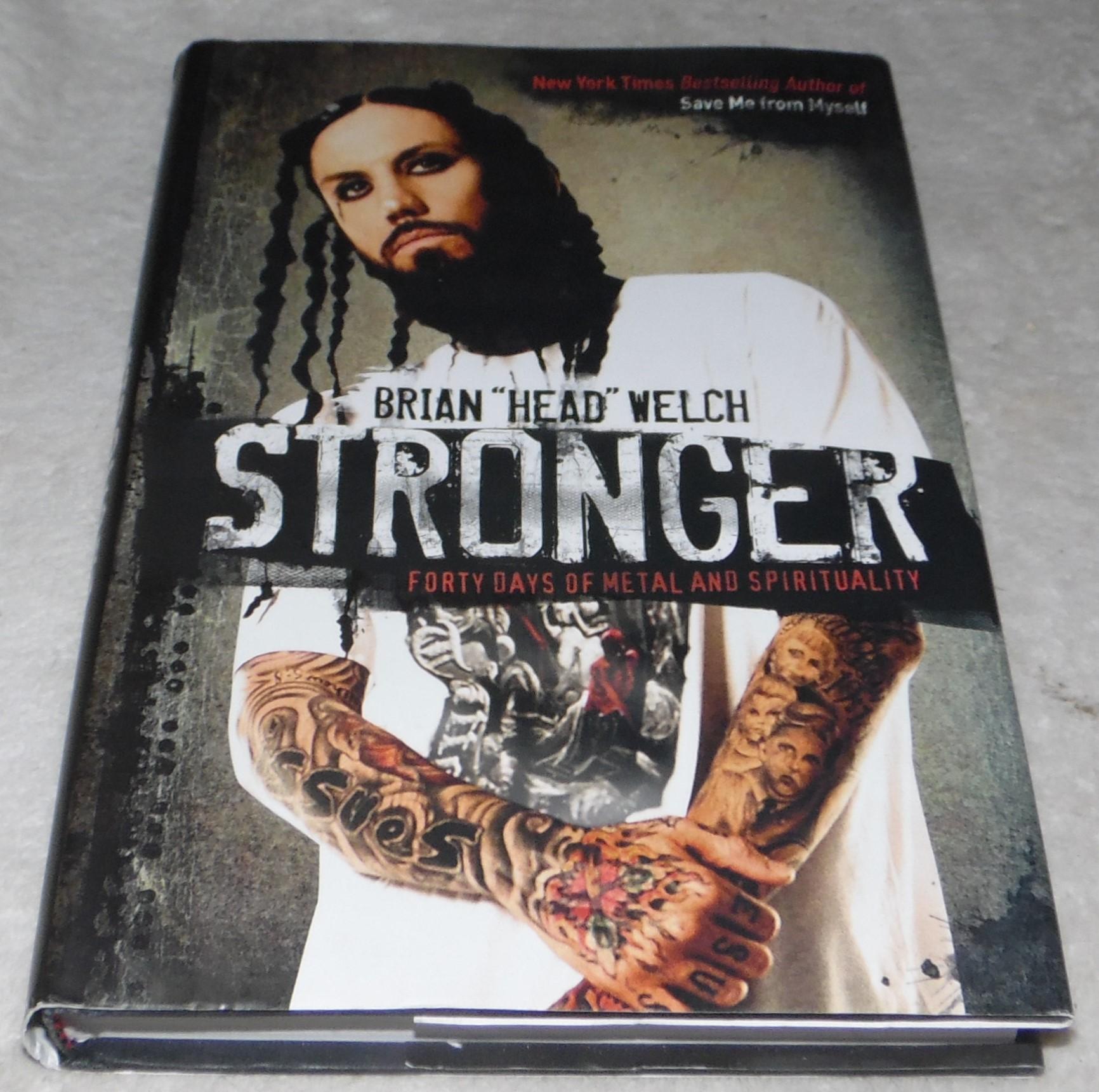 Stronger: Forty Days of Metal and Spirituality - Welch, Brian