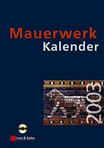 Mauerwerk-Kalender 2003 (inkl. CD-ROM): Taschenbuch für Mauerwerk, Wandbaustoffe, Schall-, Wärme- und Feuchtigkeitsschutz / 2003 (Mauerwerk-Kalender: . Schall-, Wärme- und Feuchtigkeitsschutz) - Irmschler, Hans-Jörg, Peter Schubert und Wolfram Jäger