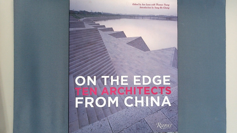 On the edge. Ten architects from China. - Ian Luna; Thomas Tsang
