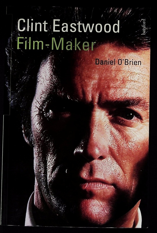 Clint Eastwood. Film-maker. - O'Brien, Daniel
