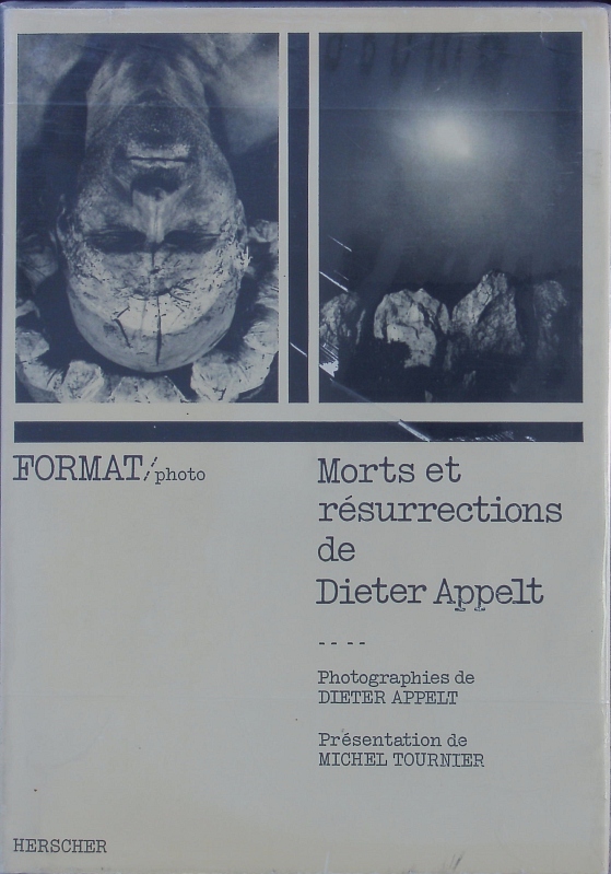 Morts et résurrections de Dieter Appelt. - Dieter Appelt