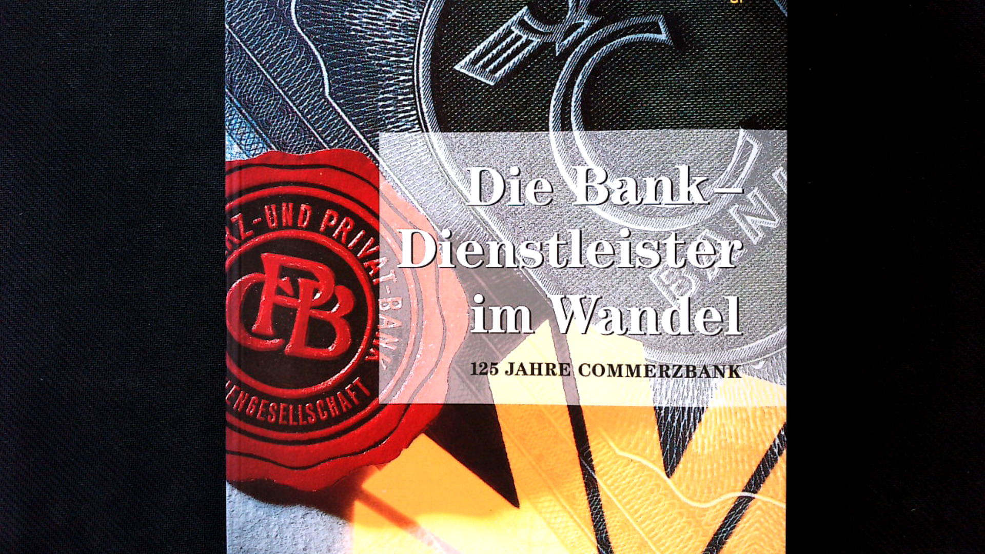 Die Bank - Dienstleister im Wandel : 125 Jahre Commerzbank : 1870-1995. - Baehring, Bernd und Commerzbank AG,