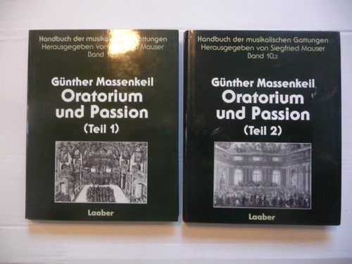 Handbuch der musikalischen Gattungen, 15 Bde., Bd.10,1 + 10,2, Oratorium und Passion (2 BÜCHER) - Massenkeil, Günther ; Mauser, Siegfried [Hrsg.]