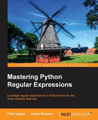 Mastering Python Regular Expressions - Felix Lopez