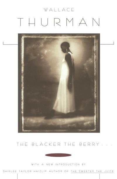 The Blacker the Berry. . . - Wallace Thurman