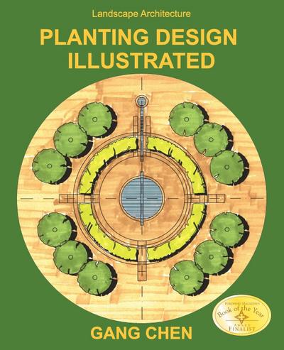 Landscape Architecture : Planting Design Illustrated (3rd Edition) - Gang Chen