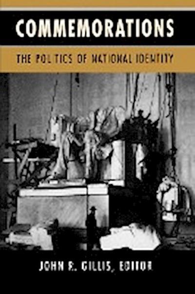 Commemorations : The Politics of National Identity - John R. Gillis