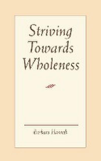 Striving Towards Wholeness - Barbara Hannah