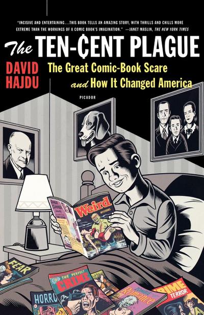 The Ten-Cent Plague : The Great Comic-Book Scare and How It Changed America - David Hajdu
