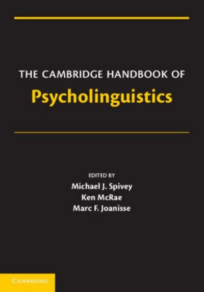 The Cambridge Handbook of Psycholinguistics - Marc Joanisse