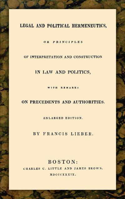 Legal and Political Hermeneutics - Francis Lieber